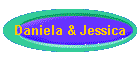 Daniela & Jessica