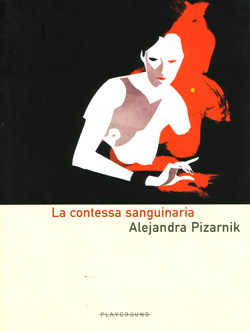 Alejandra Pizarnik - la contessa sanguinaria