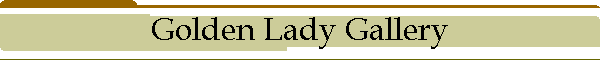 Golden Lady Gallery