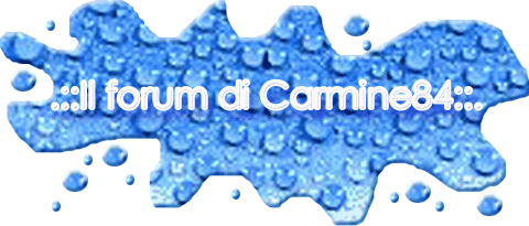 Il forum di Carmine84