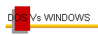 DOS Vs Windows